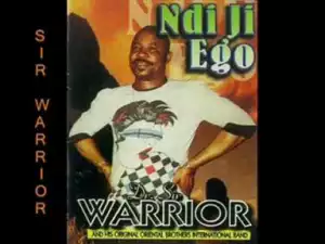 Dr. Sir Warrior - Ndi Ji Ego